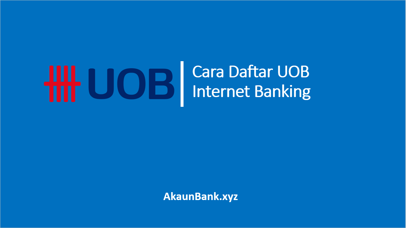 Cara Daftar UOB Internet Banking