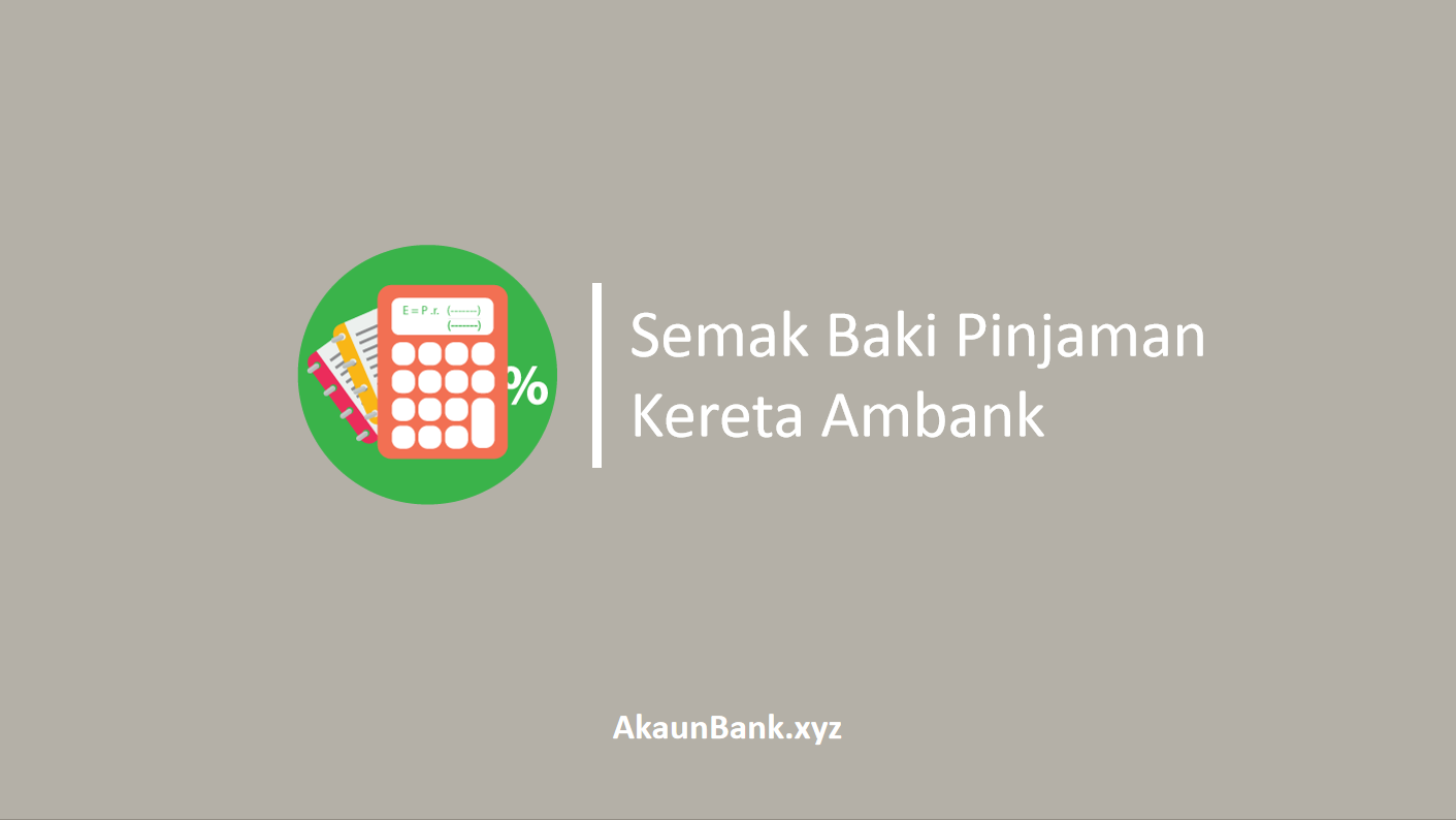 Semak Baki Pinjaman Kereta Ambank