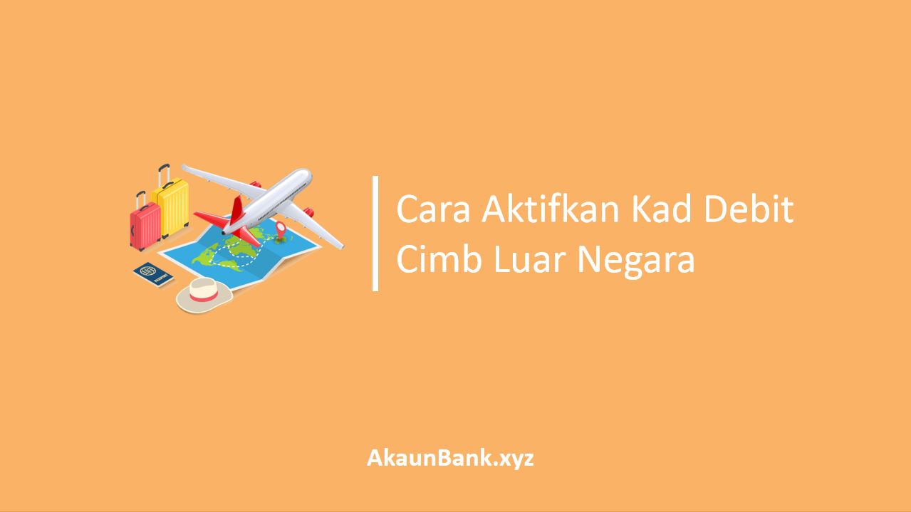 Cara Aktifkan Kad Debit Cimb