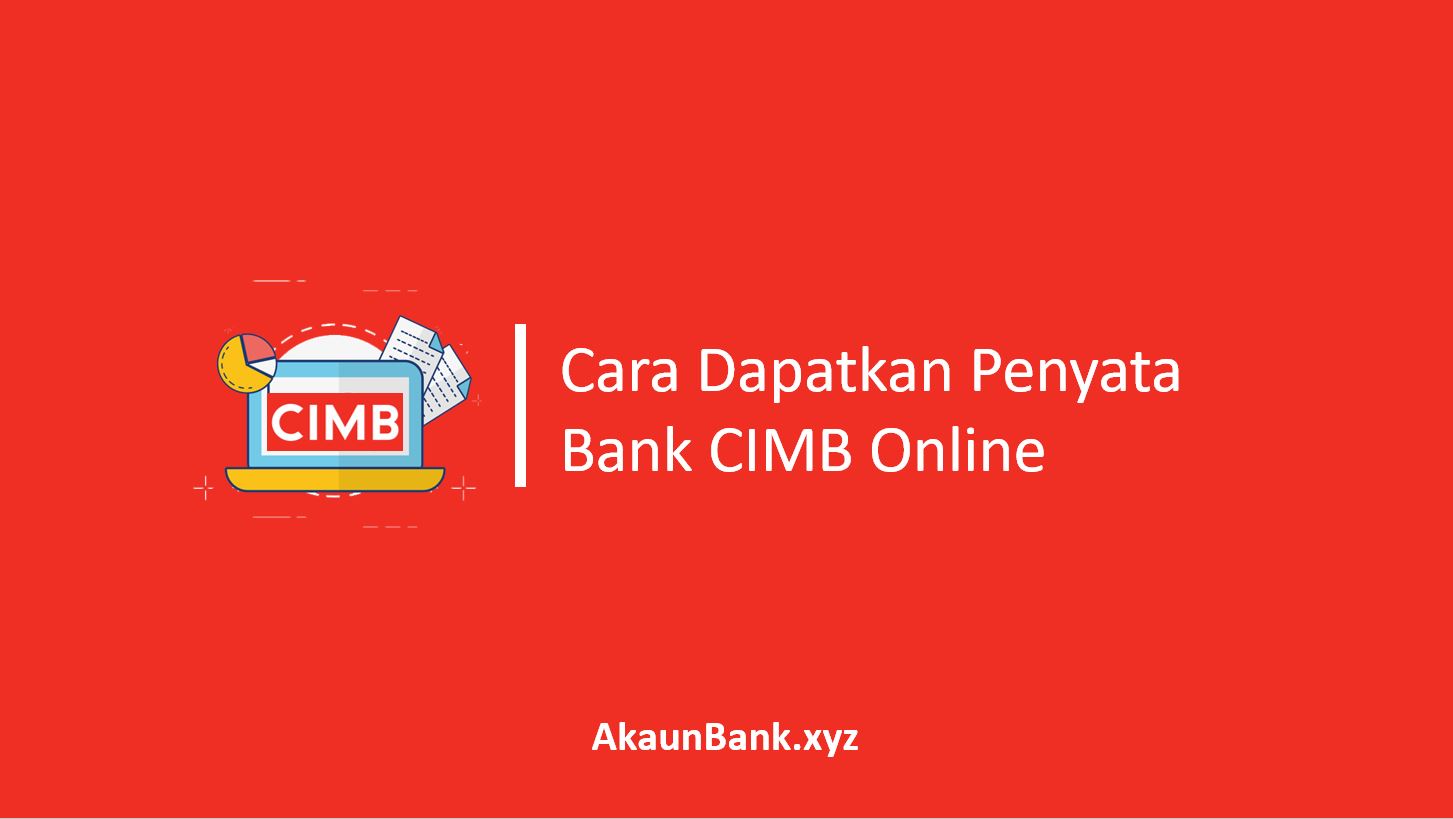 Cara Dapatkan Penyata Bank CIMB