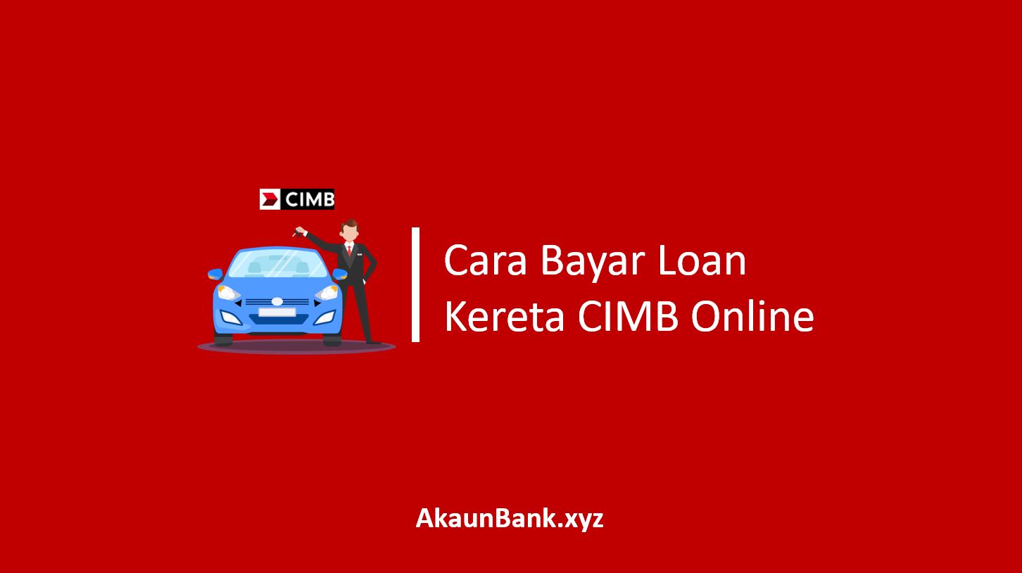 Cara Bayar Loan Kereta CIMB