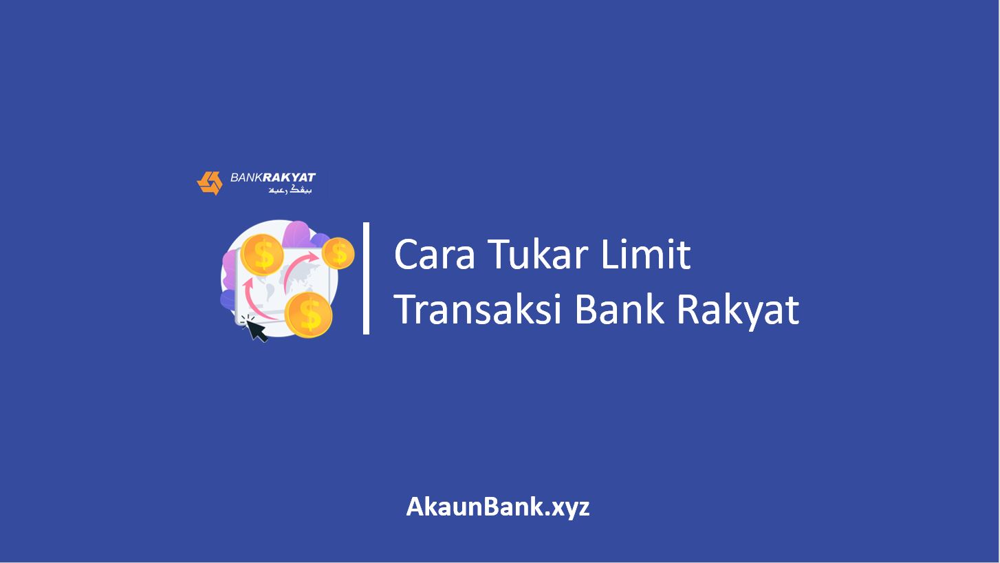 Cara Tukar Limit Transaksi Bank Rakyat