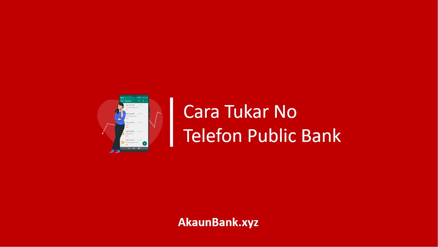 Cara Tukar No Telefon Public Bank