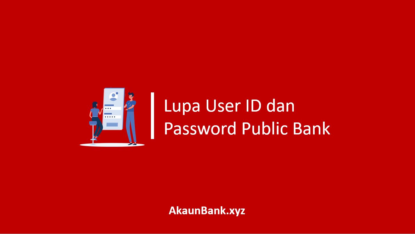 Lupa Username dan Password Public Bank