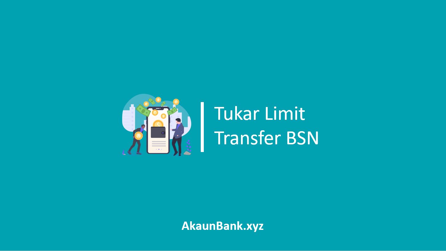 Tukar Limit Transfer BSN