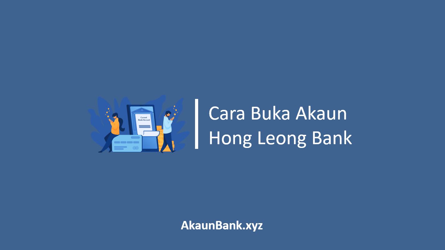 Cara Buka Akaun Hong Leong Bank