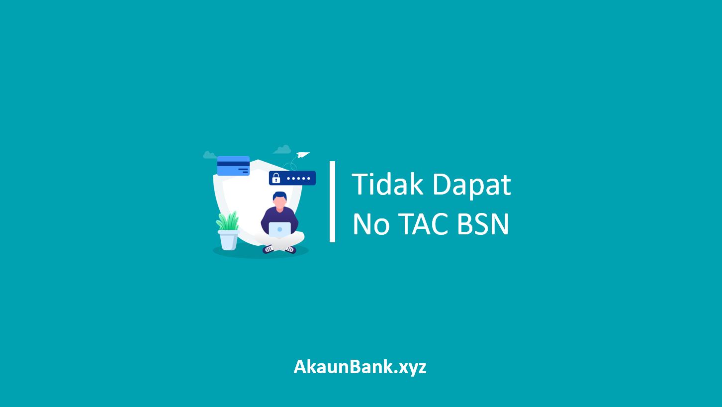 Tidak Dapat No TAC BSN