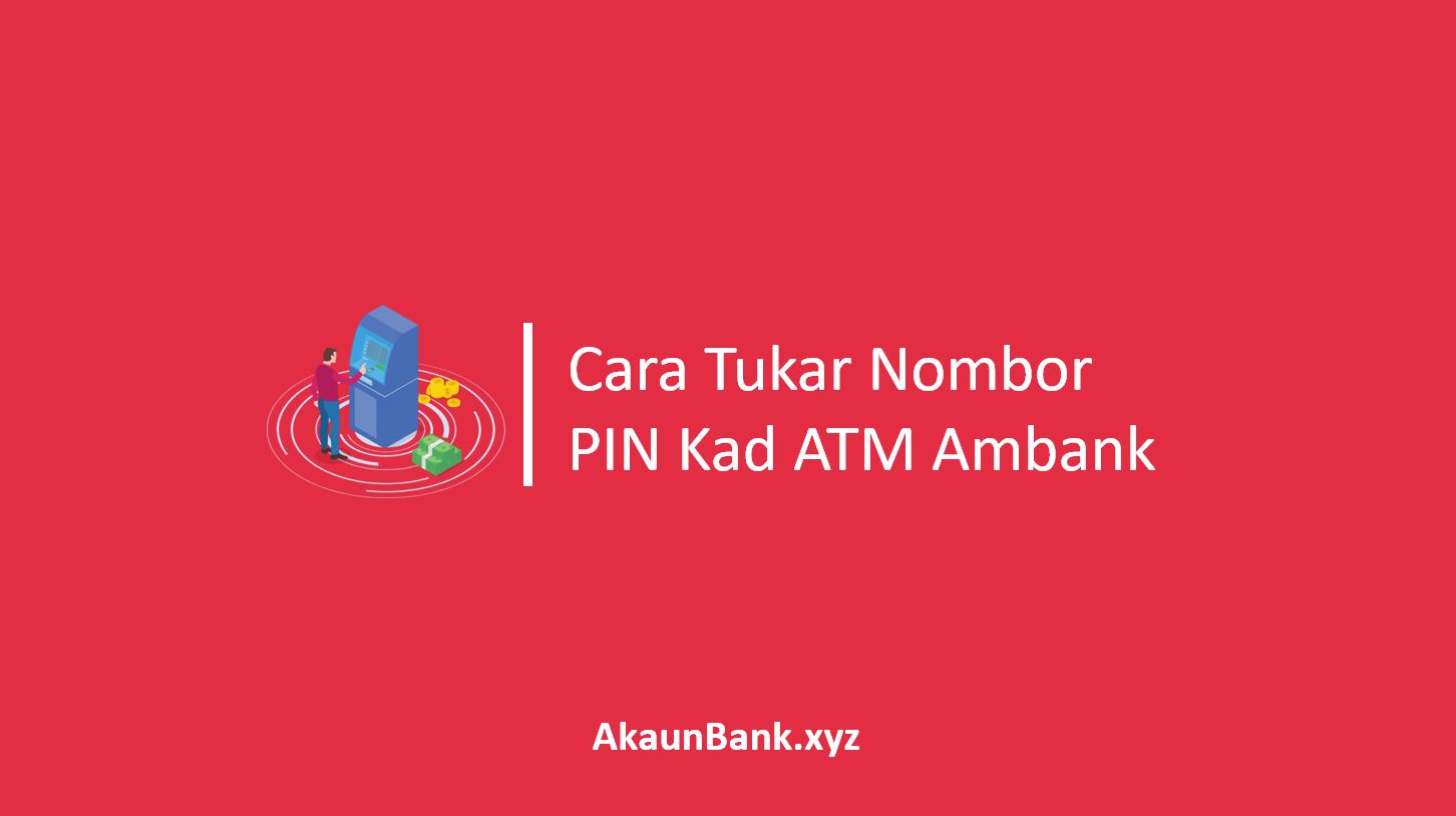 Cara Tukar Nombor PIN Kad ATM Debit Ambank