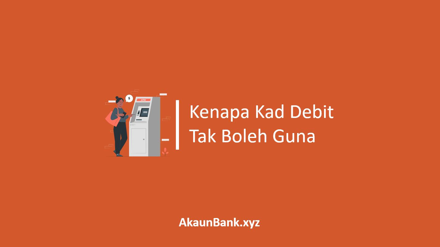 Kenapa Kad Debit Tak Boleh Guna