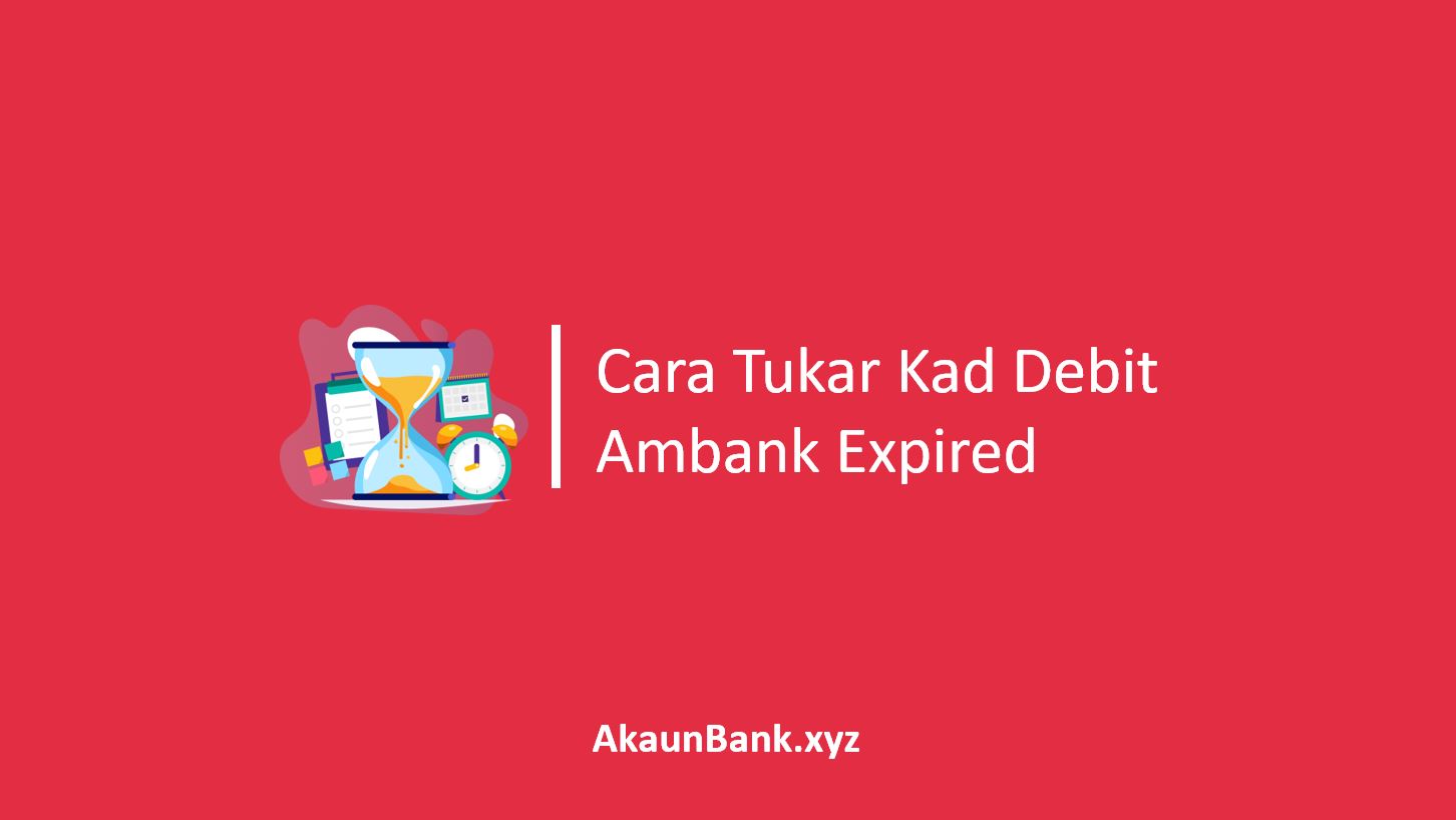 Cara Tukar Kad Debit ATM Ambank