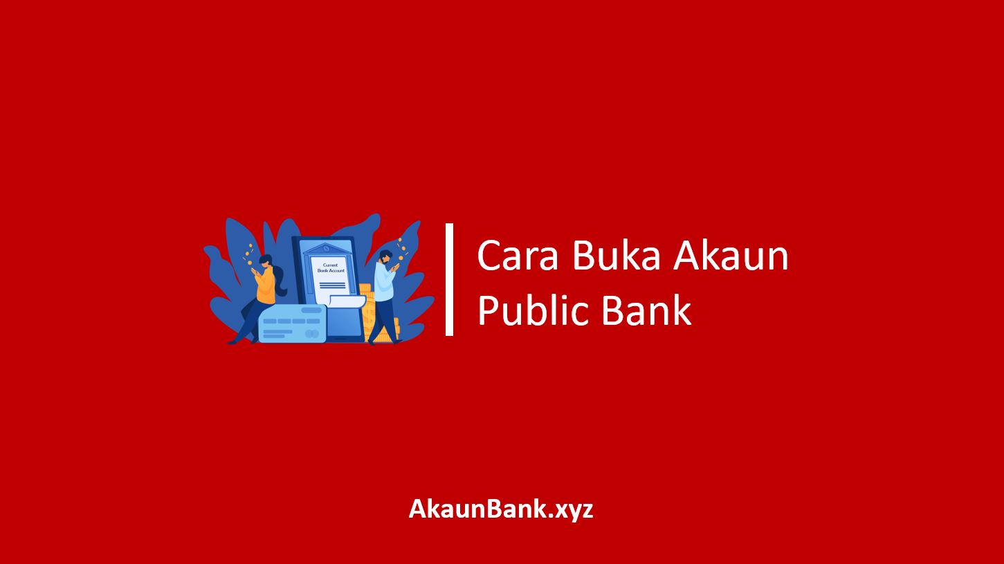Cara Buka Akaun Public Bank