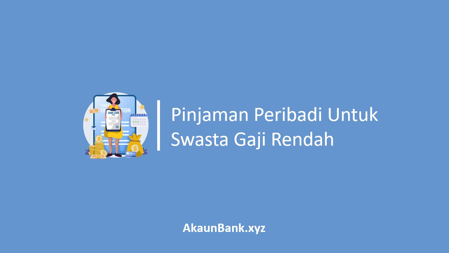 Pinjaman Peribadi Untuk Swasta Gaji Rendah