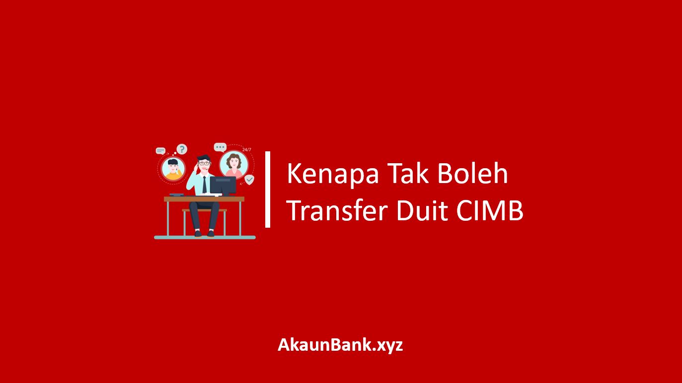 Kenapa Tak Boleh Transfer Duit CIMB