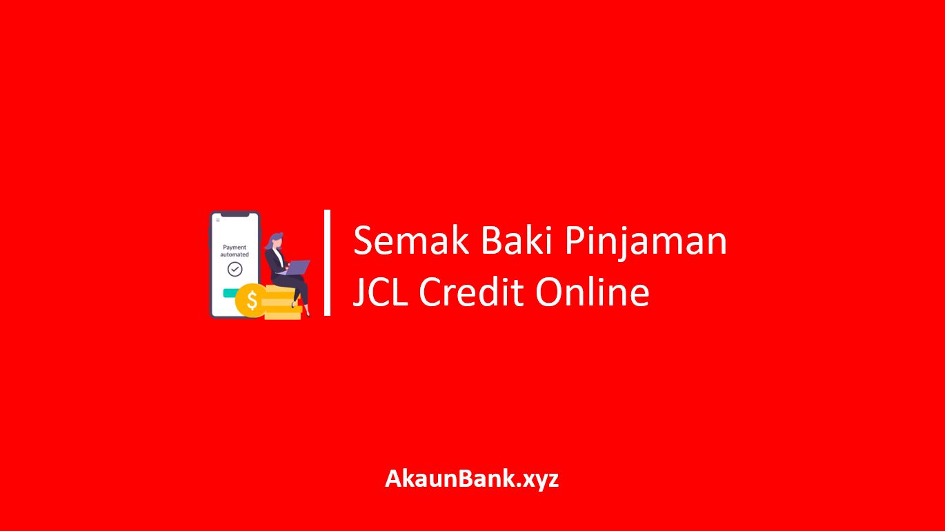 Semak Baki Pinjaman JCL