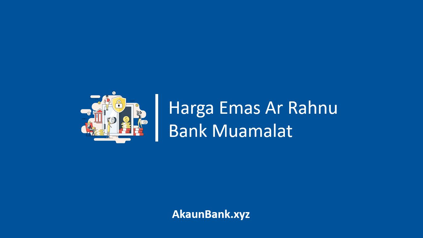 Harga Emas Ar Rahnu Bank Muamalat
