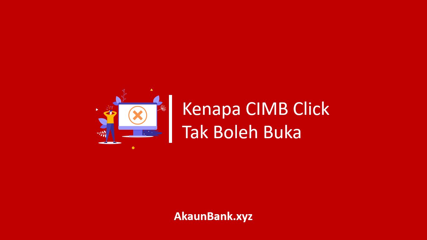 Kenapa CIMB Click Tak Boleh Buka
