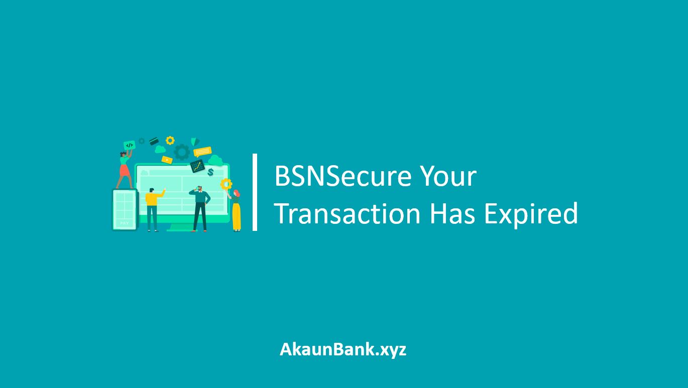 BSNSecure Your Transaction Has Expired