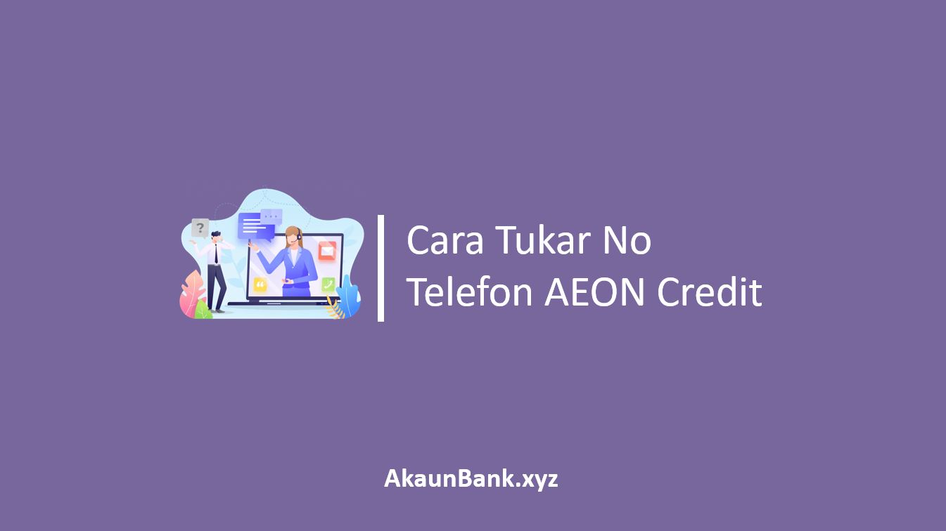 Cara Tukar No Telefon AEON Credit