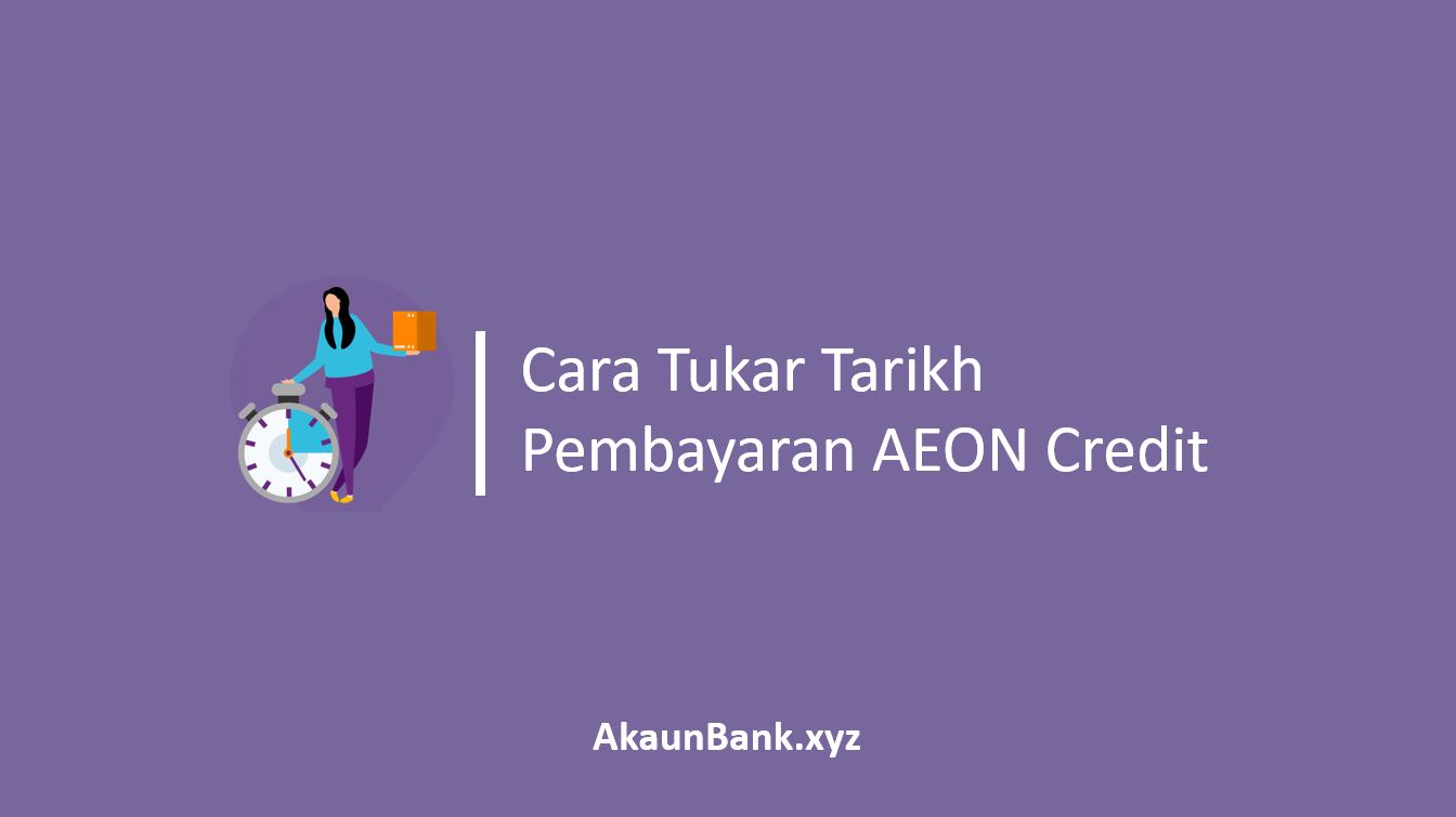 Cara Tukar Tarikh Pembayaran AEON Credit