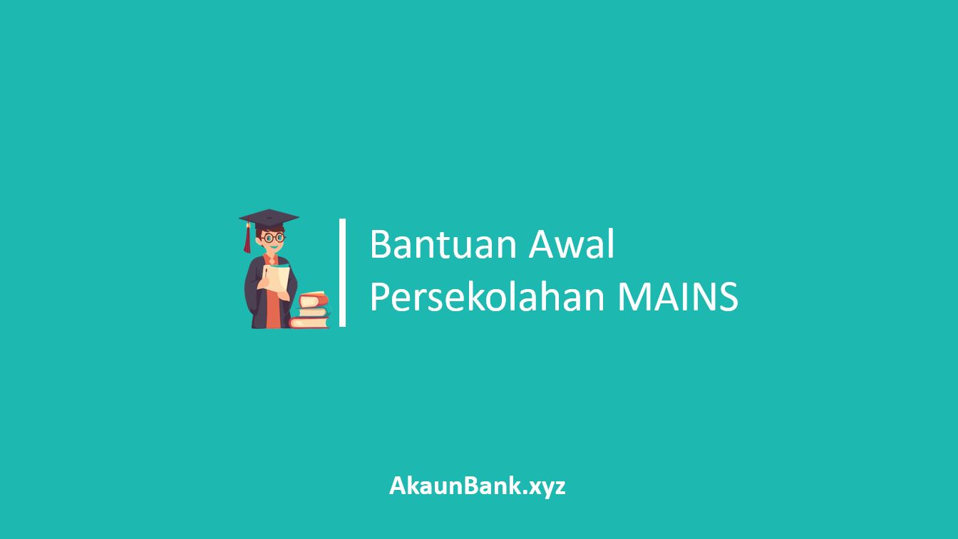 Bantuan Awal Persekolahan MAINS