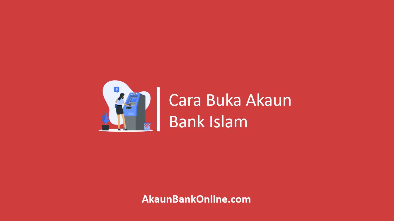Cara Buka Akaun Bank Islam