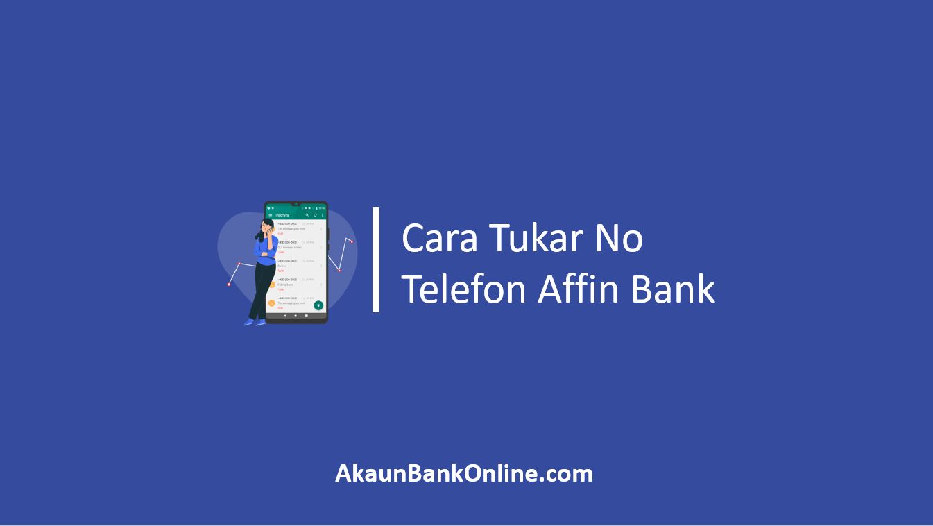 Cara Tukar No Telefon Affin Bank