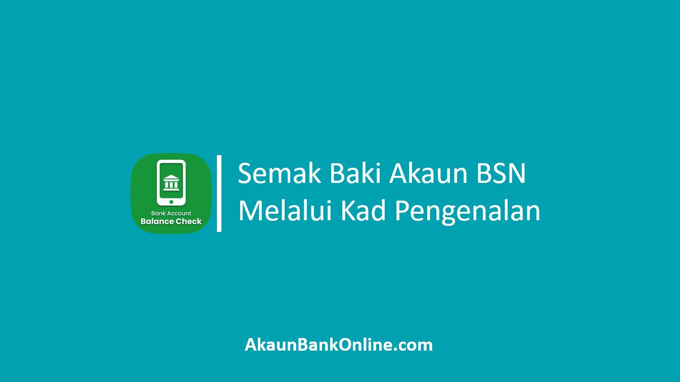 Semak Baki Akaun BSN Melalui Kad Pengenalan