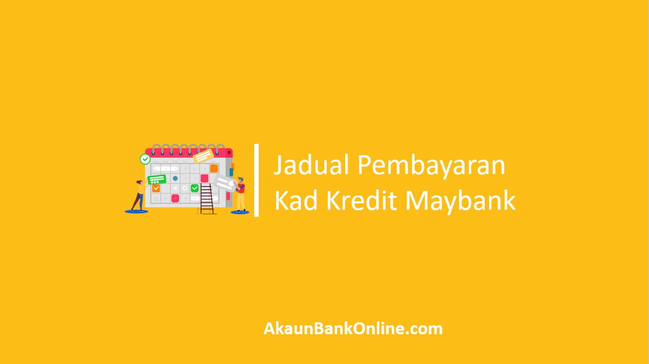 Jadual Pembayaran Kad Kredit Maybank
