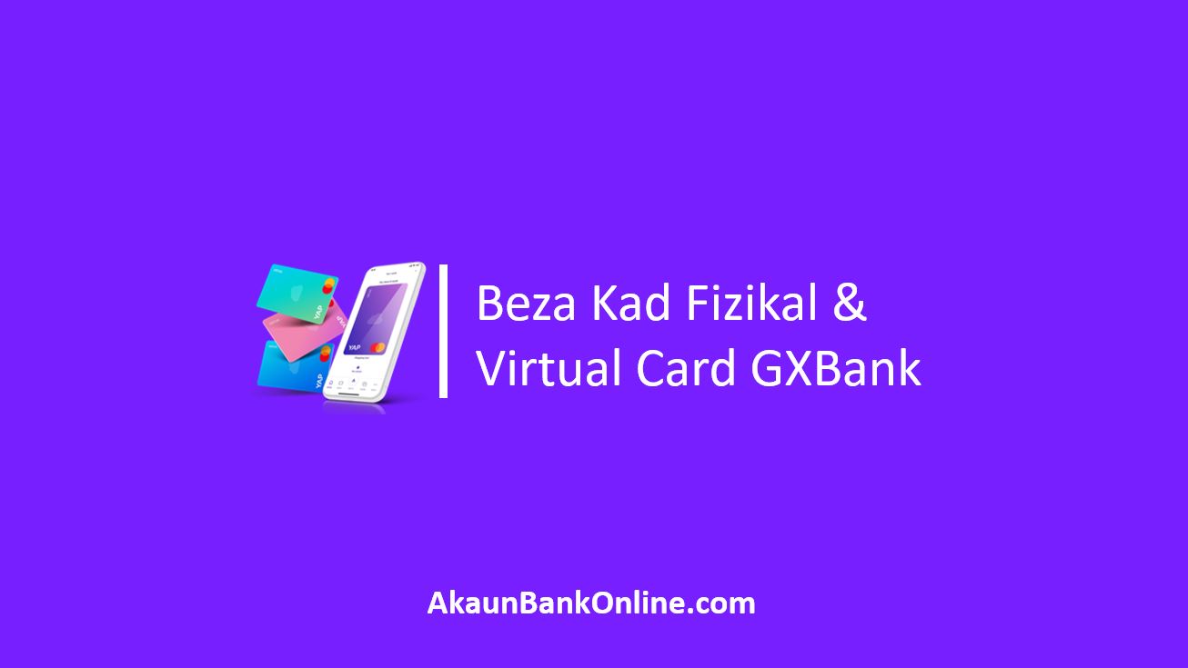 Beza Kad Fizikal dan Virtual Card GXBank