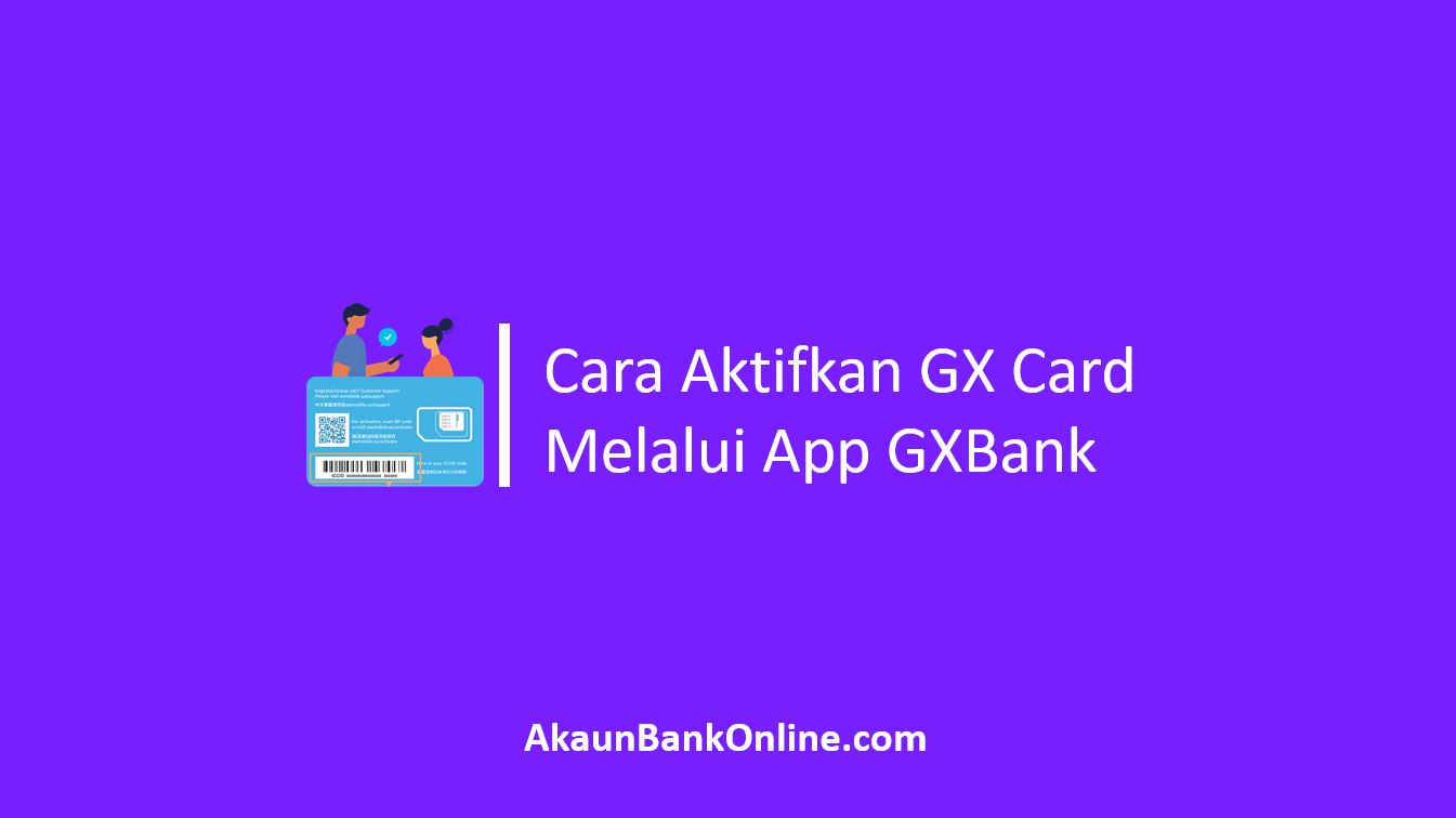 Cara Aktifkan GX Card Melalui App GXBank