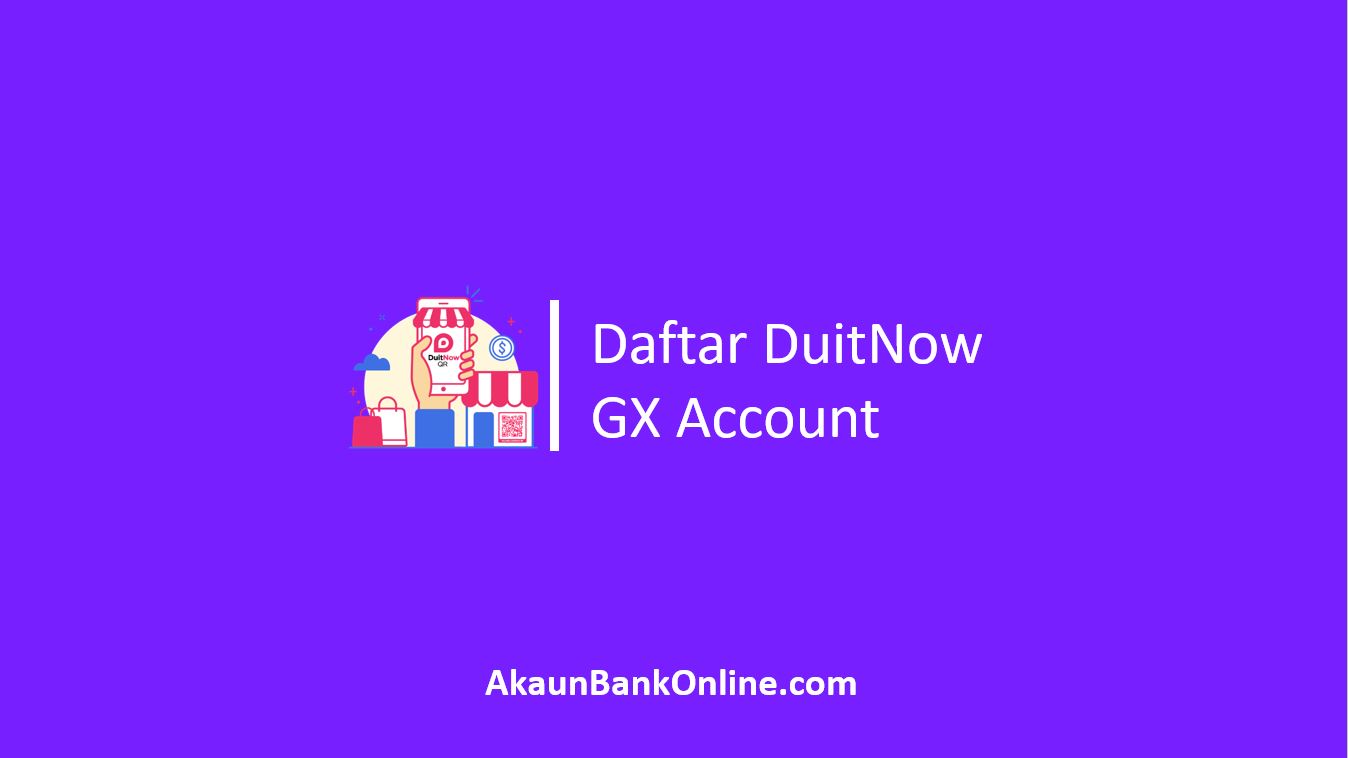 Cara Daftar DuitNow GX Account