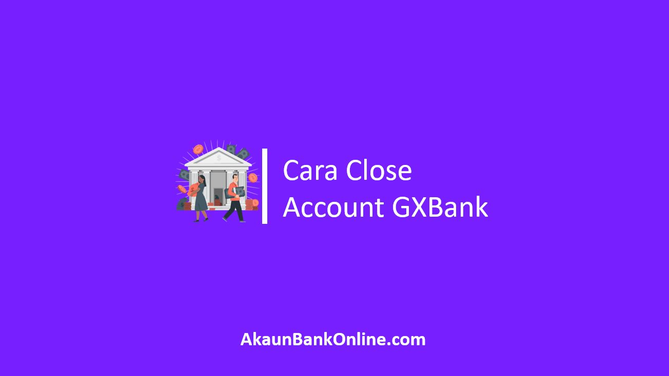 Close Account GXBank