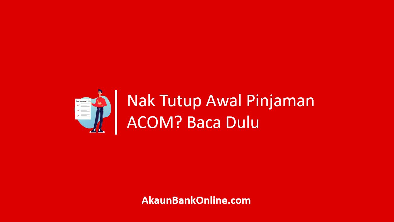 Penyelesaian Awal Pinjaman ACOM