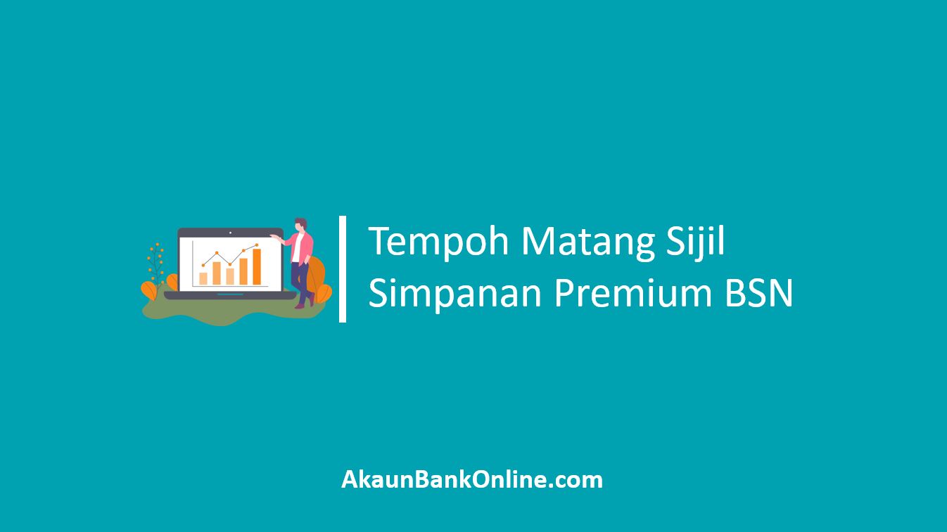 Tempoh Matang Sijil Simpanan Premium BSN