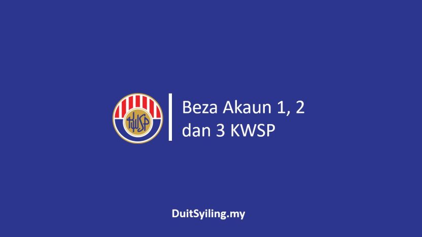 Beza Akaun 1, 2, dan 3 KWSP