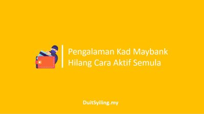 Pengalaman Kad Maybank Hilang