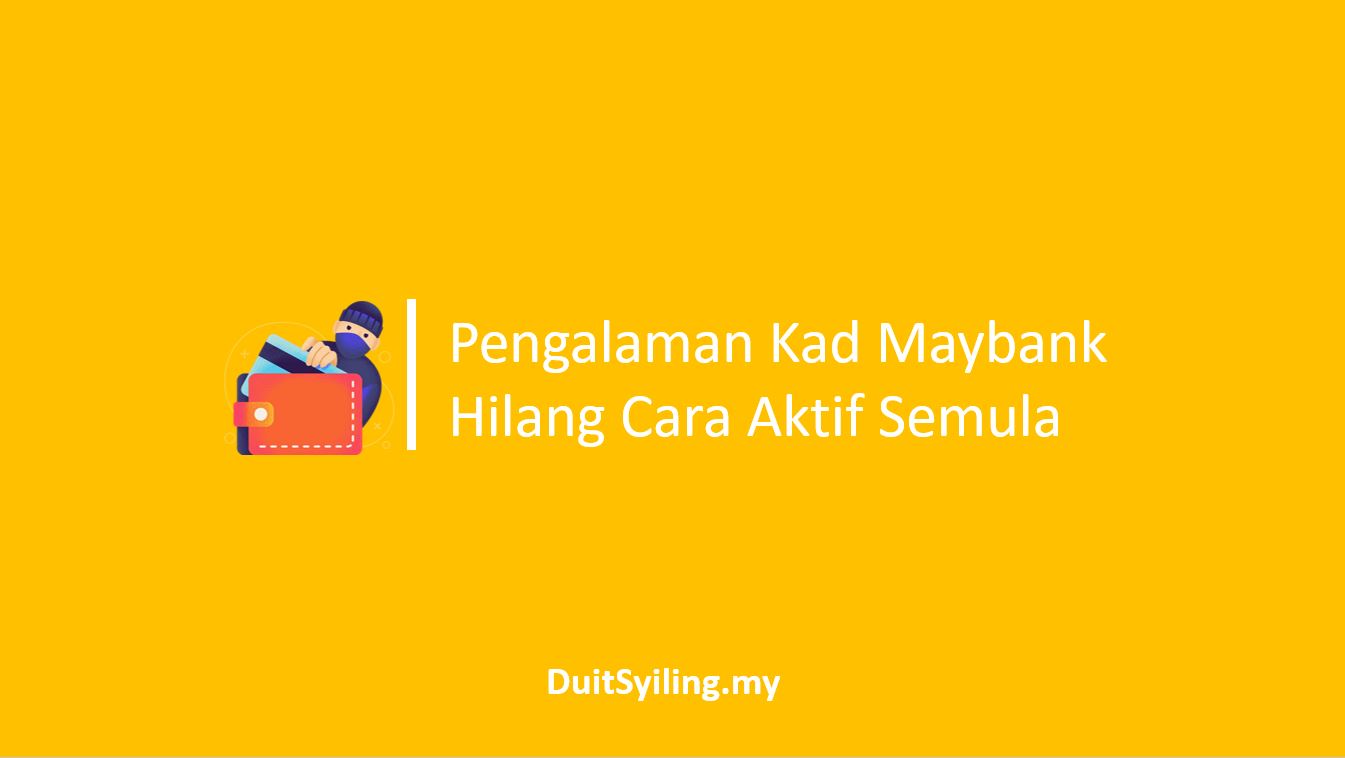 Pengalaman Kad Maybank Hilang