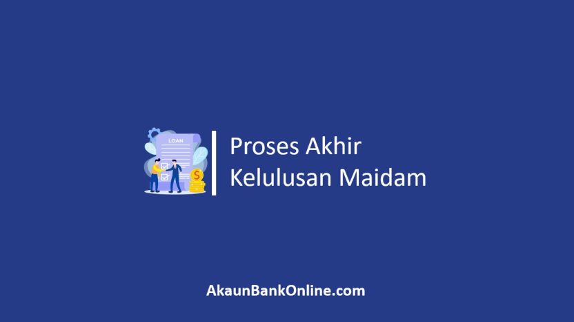 maksud proses akhir kelulusan maidam