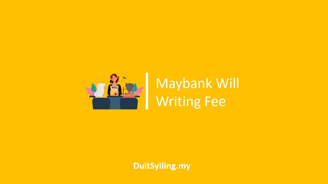 Maybank Will Writing Fee