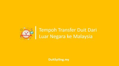 Tempoh Transfer Duit Dari Luar Negara ke Malaysia