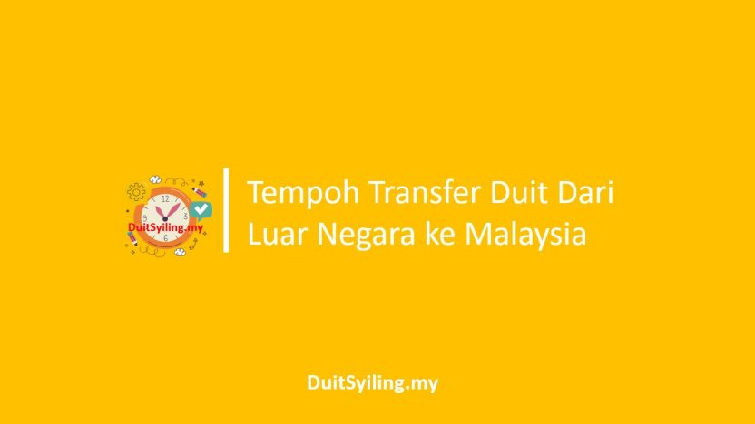 Tempoh Transfer Duit Dari Luar Negara ke Malaysia