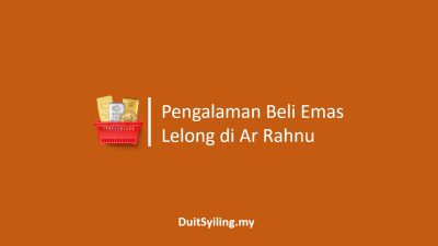 Pengalaman Beli Emas Lelong di Ar Rahnu